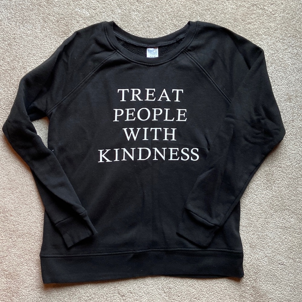 Treat people with kindness sweatshirt.